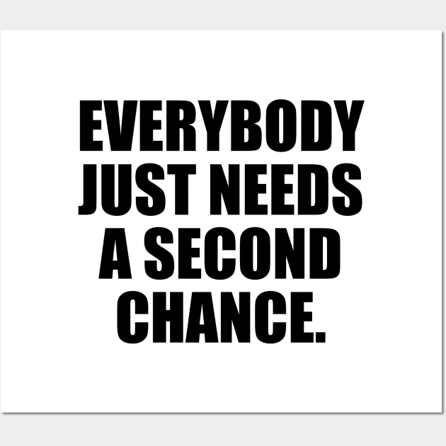 Everybody just needs a second chance Wall Art by It'sMyTime